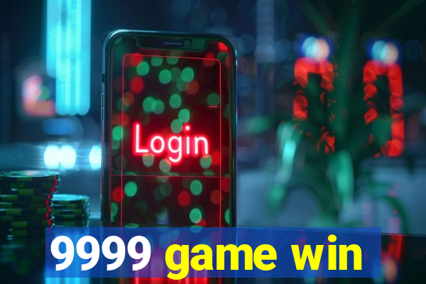 9999 game win